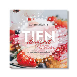 Tienduizend redenen tot dankbaarheid